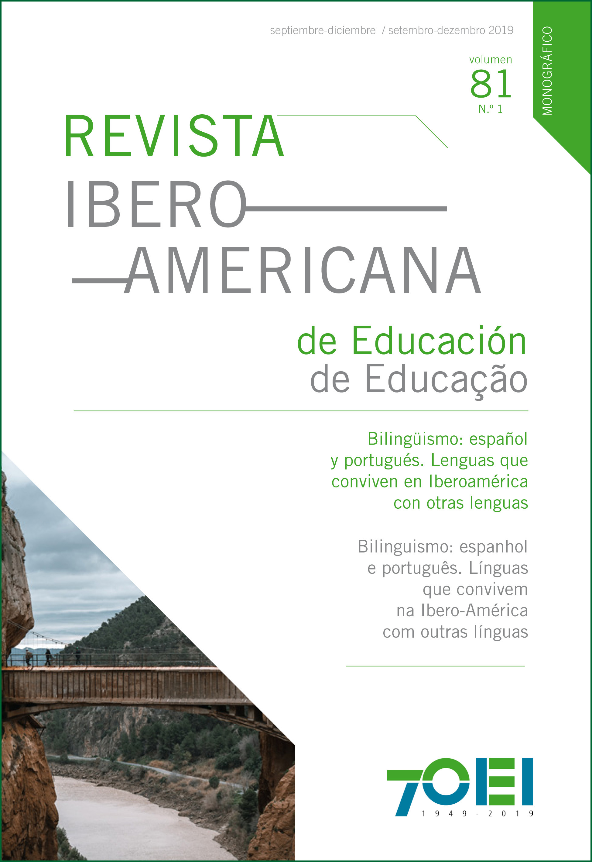 					Ver Vol. 81 N.º 1 (2019): Bilinguismo: espanhol  e português. Línguas  que convivem  na Ibero-América  com outras línguas
				