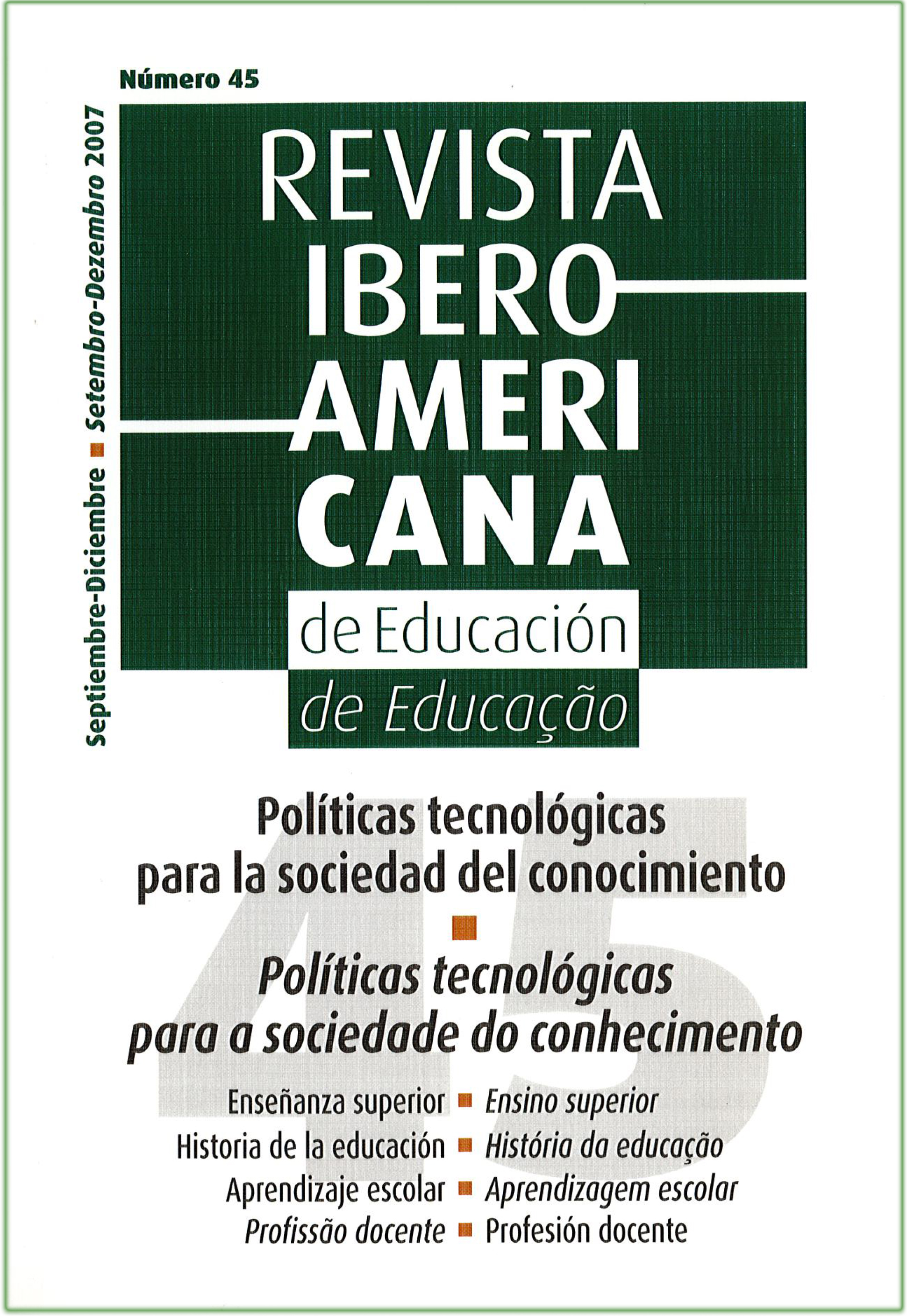 					Ver Vol. 45 (2007): Políticas tecnológicas para la sociedad del conocimiento
				